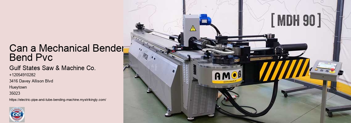 Can a Mechanical Bender Bend Pvc