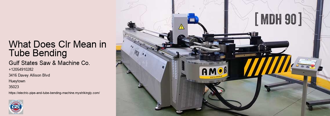 What Does Clr Mean in Tube Bending