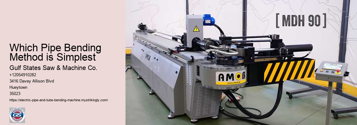 Which Pipe Bending Method is Simplest